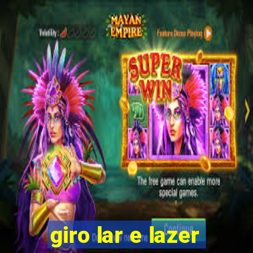 giro lar e lazer